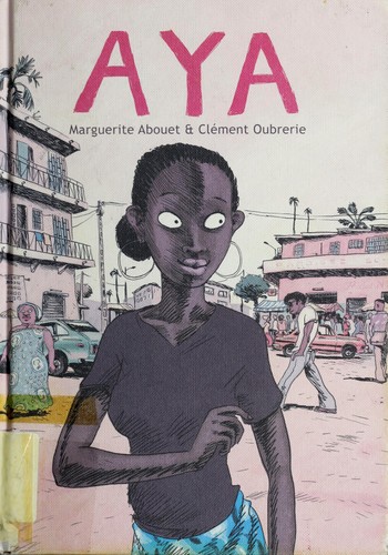 Clément Oubrerie, Marguerite Abouet: Aya (Hardcover, 2007, Drawn & Quarterly, Distributed in the USA and abroad by Farrar, Straus and Giroux)