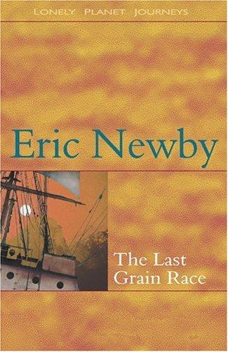 Eric Newby: The Last Grain Race (Paperback, 1999, Lonely Planet Publications)