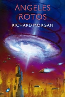 Richard K. Morgan: Ángeles rotos (2020, Gigamesh)