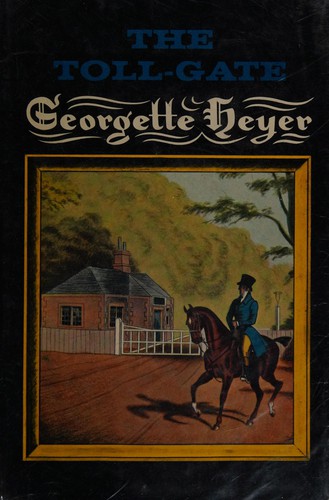 Georgette Heyer: The toll-gate. (1972, Putnam)