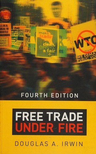 Douglas A. Irwin: Free Trade under Fire (2015, Princeton University Press)