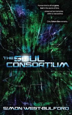 Simon West-Bulford: The Soul Consortium (2012, Medallion Press)
