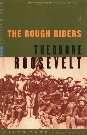 Theodore Roosevelt: The Rough Riders (1999, Modern Library)