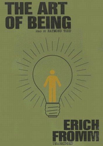 Erich Fromm: The Art of Being (Library Edition) (AudiobookFormat, 2006, Blackstone Audio Inc.)