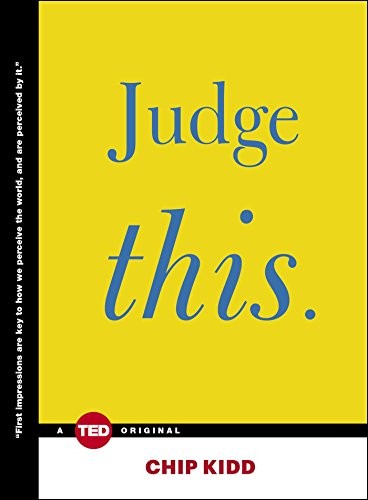 Chip Kidd: Judge This (Hardcover, 2015, Simon & Schuster/ TED)