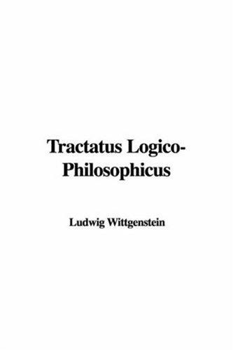 Ludwig Wittgenstein: Tractatus Logico-Philosophicus (Paperback, 2007, IndyPublish)