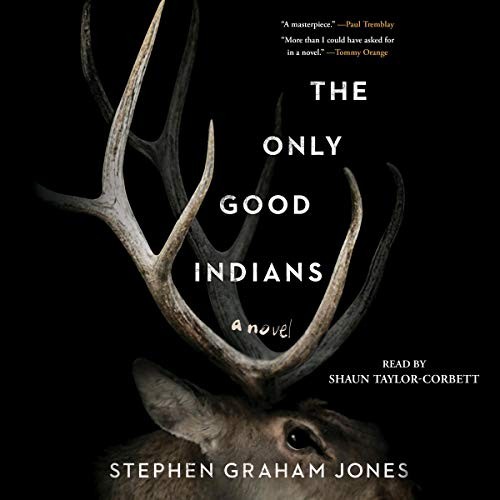 The Only Good Indians (AudiobookFormat, 2020, Simon & Schuster Audio and Blackstone Publishing)