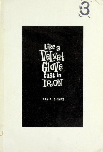 Daniel Clowes: Like a velvet glove cast in iron (Paperback, 1993, Fantagraphics)