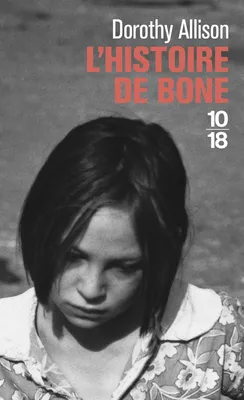 Dorothy Allison, Michèle Valencia: L'histoire de Bone (French language, 1999, 10-18)