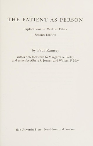 Paul Ramsey, Margaret Farley, Albert R. Jonsen, Marcia R. Wood: The patient as person (Paperback, 2002, Yale University Press)