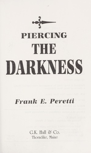 Frank E. Peretti: Piercing the darkness (1993, G.K. Hall)