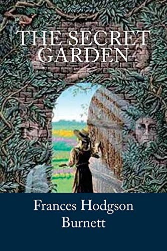 Francis Hodgson Burnett: Secret Garden (2017, CreateSpace Independent Publishing Platform, Createspace Independent Publishing Platform)