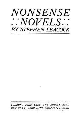 Stephen Leacock: Nonsense novels (1912, J. Lane)