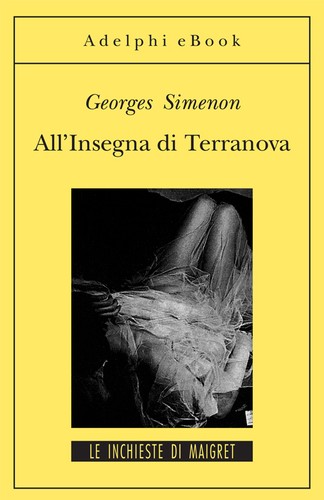 Georges Simenon: All'insegna di terranova (Italian language, 1997, Adelphi edizioni)