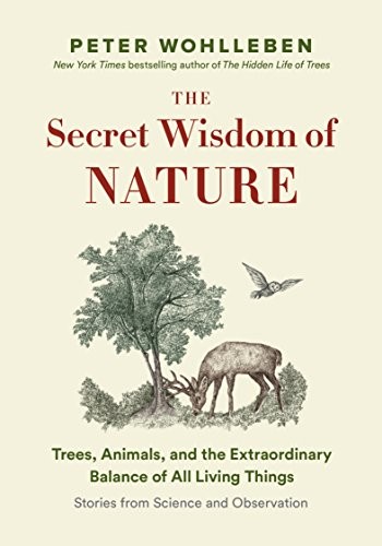 The Secret Wisdom of Nature (2019, Greystone Books)