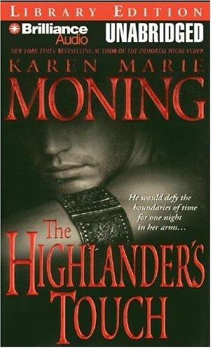 Karen Marie Moning: Highlander's Touch, The (Highlander) (AudiobookFormat, 2007, Brilliance Audio on CD Unabridged Lib Ed)