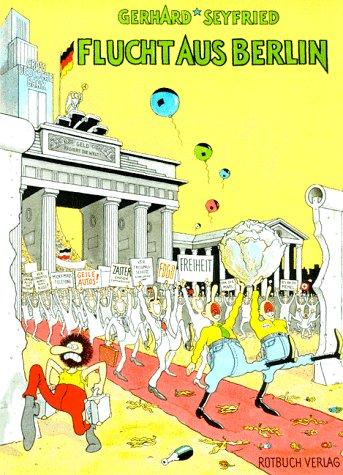 Gerhard Seyfried: Flucht aus Berlin (German language, 1990, Rotbuch Verlag)