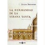 Julia Navarro: La hermandad de la Sábana Santa (Spanish language, 2004, Plaza & Janés)