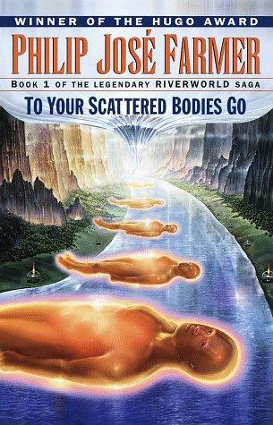 To Your Scattered Bodies Go (1998, Ballantine Pub. Group)