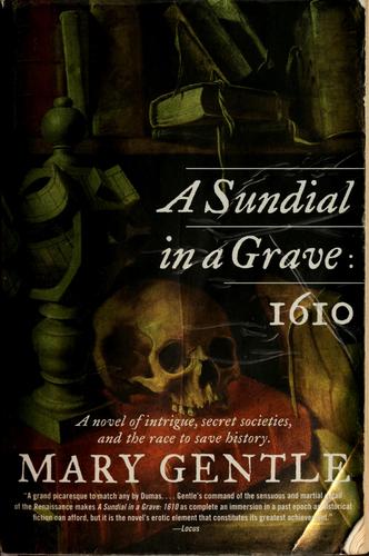 Mary Gentle: A sundial in a grave--1610 (2005, Perennial)