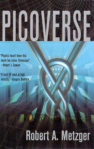 Robert A. Metzger: Picoverse (2002, Ace Books)