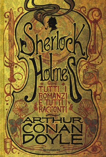 Arthur Conan Doyle (duplicate entry): Tutti i romanzi e tutti i racconti di Sherlock Holmes (Italian language, 2018, Mondadori)