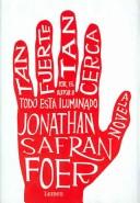 Jonathan Safran Foer: Tan Fuerte, Tan Cerca (Hardcover, Spanish language, 2005, Lumen Espana)