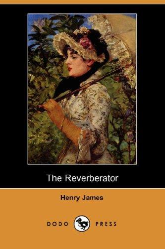 The Reverberator (Dodo Press) (Paperback, 2007, Dodo Press)