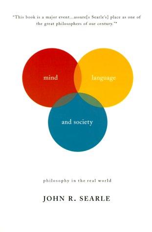 John R. Searle: Mind, Language, and Society  (2000, Basic Books)