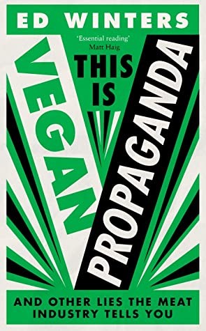 Ed Winters: This Is Vegan Propaganda : (& Other Lies the Meat Industry Tells You) (2022, Ebury Publishing)