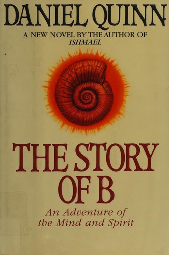 Daniel Quinn: The story of B. (1997, Bantam Books)