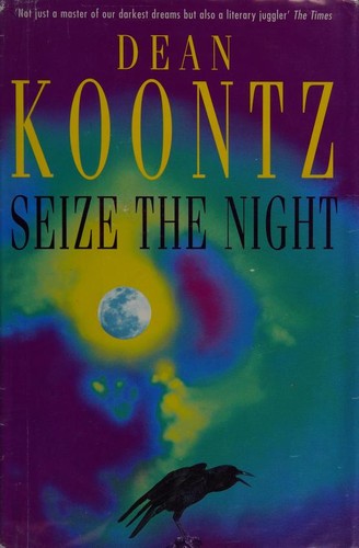 Dean R. Koontz: Seize the Night (1998, Headline Publishing Group)