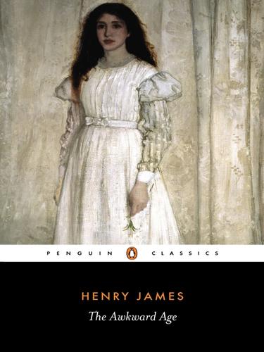 Henry James: The Awkward Age (EBook, 2009, Penguin Group UK)