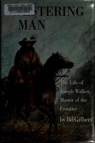 Bil Gilbert: Westering man (1983, Atheneum)