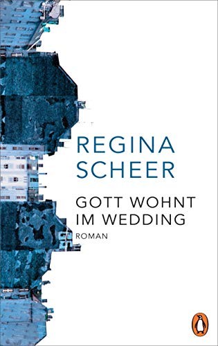 Regina Scheer: Gott wohnt im Wedding (Hardcover, 2019, Penguin Verlag)