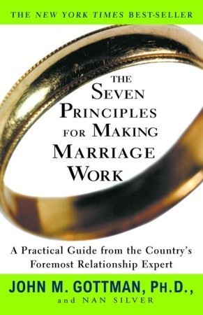 The seven principles for making marriage work (1999, Three Rivers Press)