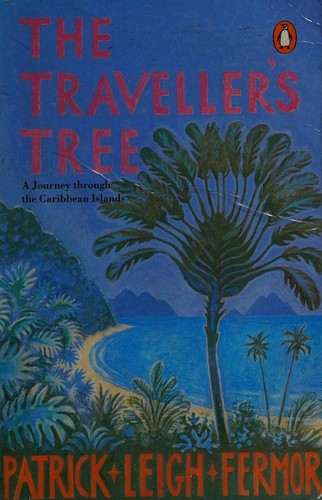 Patrick Leigh Fermor, H. W. Hawes: The traveller's tree (1984, Penguin Books, Viking Penguin)