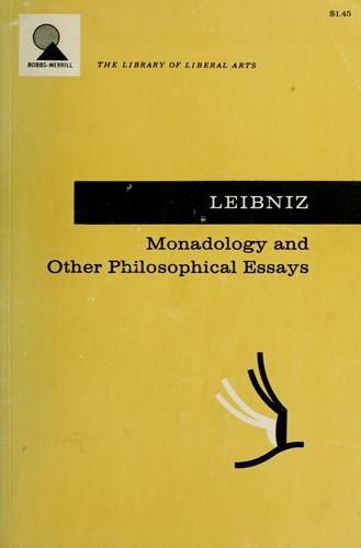 Monadology, and other philosophical essays. (1965, Bobbs-Merrill Co.)