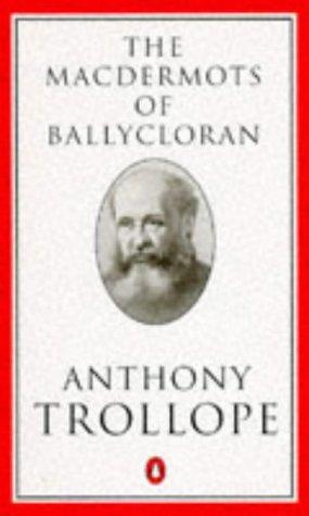 Anthony Trollope: The Macdermots of Ballycloran (Paperback, 1993, Penguin Books)