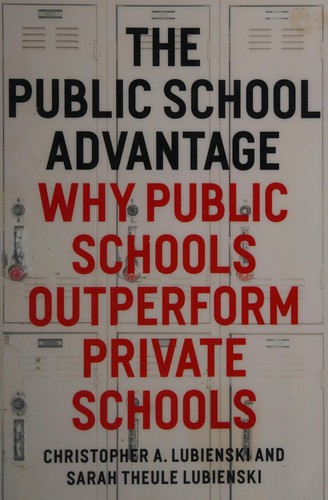 Christopher Lubienski: The public school advantage (2014)