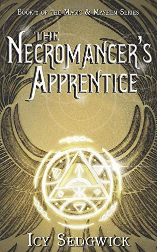 Icy Sedgwick, Nerine Dorman: The Necromancer's Apprentice (Paperback, 2018, Independently published)