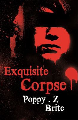 Poppy Z. Brite: Exquisite Corpse (2008, Orion Publishing Group, Limited)