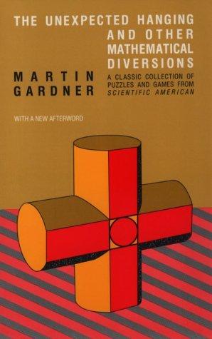 Martin Gardner: The unexpected hanging, and other mathematical diversions (1991, University of Chicago Press)