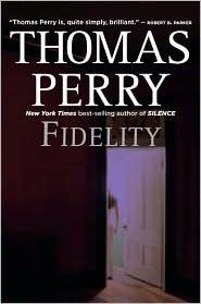 Thomas Perry: Fidelity (2009, Mariner)