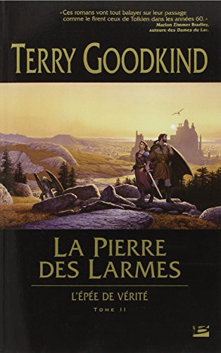 Terry Goodkind: La Pierre des Larmes (L'Épée de Vérité T02) (Paperback, French language, 2003, Bragelonne)