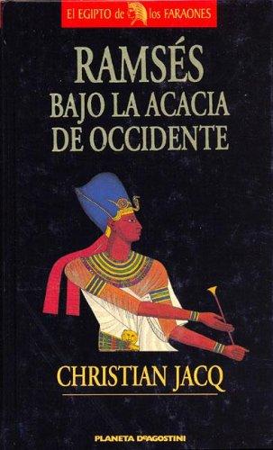 Christian Jacq: Ramses Bajo La Acacia de Occidente (Hardcover, Spanish language, 2006, Planeta Deagostini)