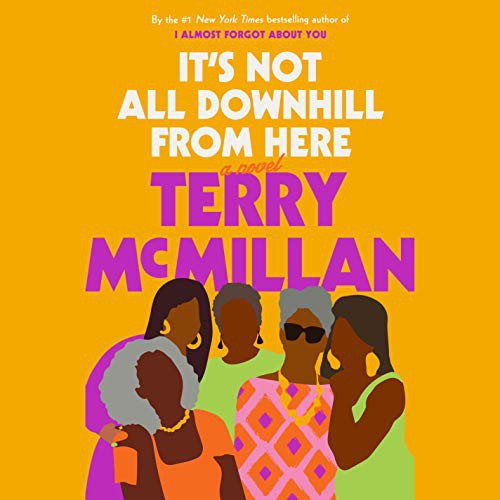 Terry McMillan: It's Not All Downhill From Here (AudiobookFormat, 2020, Random House Audio)