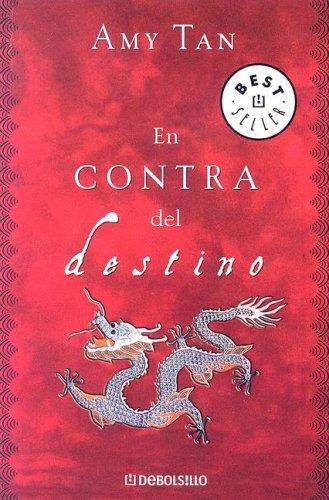 Amy Tan: En Contra del Destino (Paperback, Spanish language, 2006, Debolsillo)