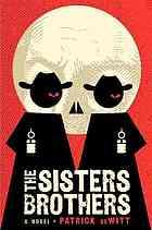 The sisters brothers (Hardcover, 2011, Ecco)