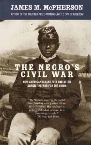 James M. McPherson: The Negro's Civil War (Paperback, 2003, Vintage Books)